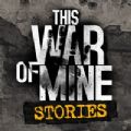 This War of Mine Stories 